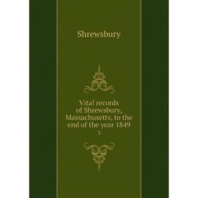 

Книга Vital records of Shrewsbury, Massachusetts, to the end of the year 1849 3