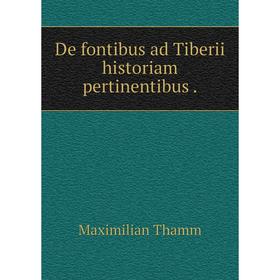 

Книга De fontibus ad Tiberii historiam pertinentibus