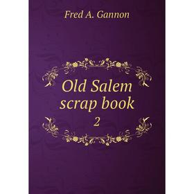 

Книга Old Salem scrap book 2