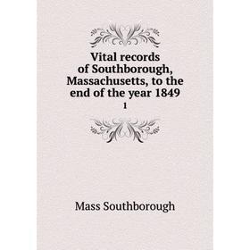 

Книга Vital records of Southborough, Massachusetts, to the end of the year 1849 1