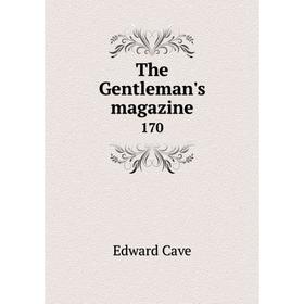

Книга The Gentleman's magazine 170
