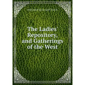 

Книга The Ladies' Repository, and Gatherings of the West