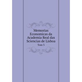 

Книга Memoria s Economicas da Academia Real das Sciencias de Lisboa Tom 3