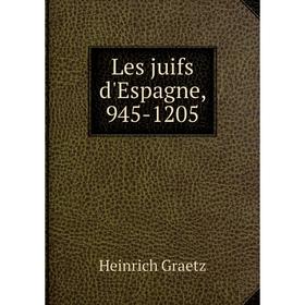 

Книга Les juifs d'Espagne, 945-1205