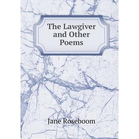 

Книга The Lawgiver and Other Poems