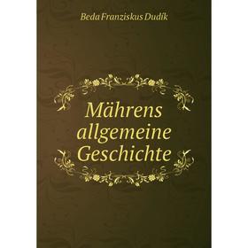 

Книга Mährens allgemeine Geschichte