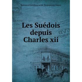 

Книга Les Suédois depuis Charles xii