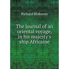 

Книга The journal of an oriental voyage, in his majesty's ship Africaine