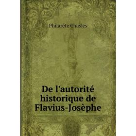 

Книга De l'autorité historique de Flavius-Josèphe
