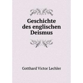 

Книга Geschichte des englischen Deismus