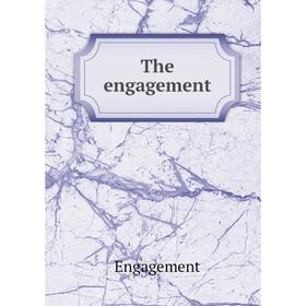 

Книга The engagement