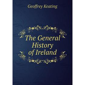 

Книга The General History of Ireland