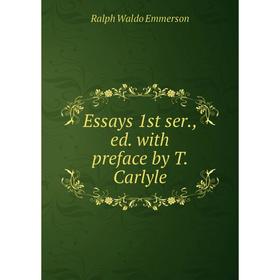 

Книга Essays 1st ser., ed. with preface by T. Carlyle