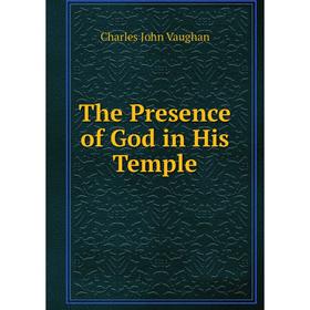 

Книга The Presence of God in His Temple