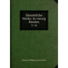 

Книга Sämmtliche Werke: In vierzig Bänden 37-38