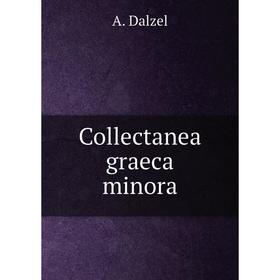 

Книга Collectanea graeca minora
