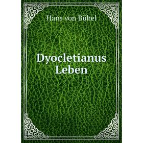 

Книга Dyocletianus Leben
