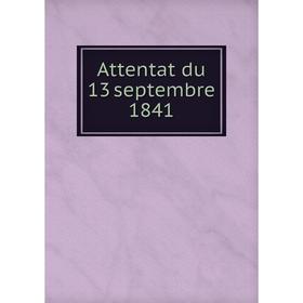 

Книга Attentat du 13 septembre 1841
