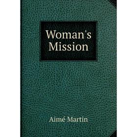 

Книга Woman's Mission