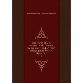

Книга The works of Mrs. Hemans, with a memoir by her sister, and an essay on her genius by Mrs. Sigourney 5
