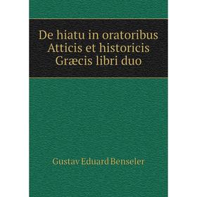

Книга De hiatu in oratoribus Atticis et historicis Græcis libri duo