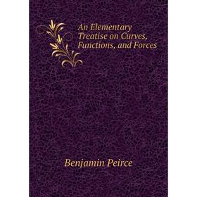 

Книга An Elementary Treatise on Curves, Functions, and Forces