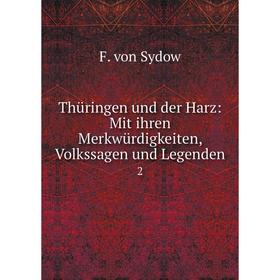 

Книга Thüringen und der Harz: Mit ihren Merkwürdigkeiten, Volkssagen und Legenden 2