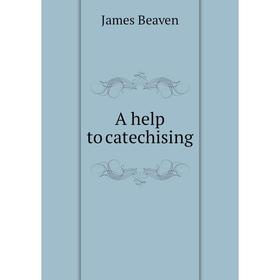 

Книга A help to catechising