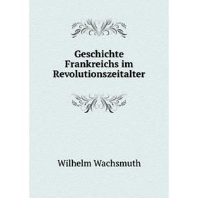 

Книга Geschichte Frankreichs im Revolutionszeitalter