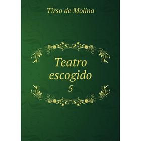 

Книга Teatro escogido 5