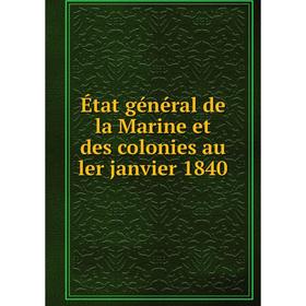 

Книга État général de la Marine et des colonies au ler janvier 1840