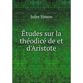 

Книга Études sur la théodicé de et d'Aristote