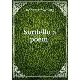 

Книга Sordello a poem.