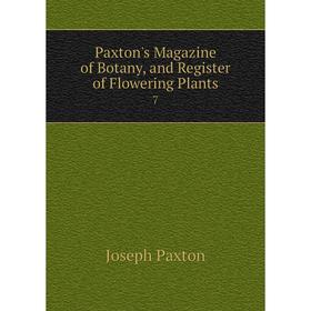 

Книга Paxton's Magazine of Botany, and Register of Flowering Plants 7
