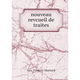

Книга nouveau revcueil de traites