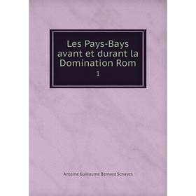 

Книга Les Pays-Bays avant et durant la Domination Rom 1