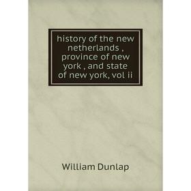 

Книга History of the new netherlands, province of new york, and state of new york, vol ii