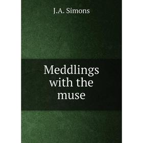 

Книга Meddlings with the muse