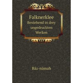 

Книга Falknerklee Bestehend in drey ungedruckten Werken