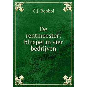 

Книга De rentmeester: blijspel in vier bedrijven