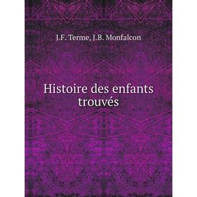

Книга Histoire des enfants trouvés