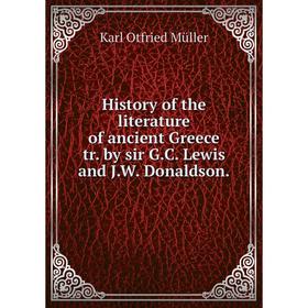 

Книга History of the literature of ancient Greece tr. by sir G.C. Lewis and J.W. Donaldson.