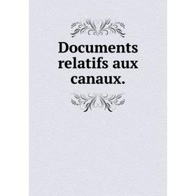 

Книга Documents relatifs aux canaux.