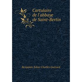

Книга Cartulaire de l'abbaye de Saint-Bertin