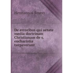 

Книга De erroribus qui aetate media doctrinam Christianam de s. eucharistia turpaverunt