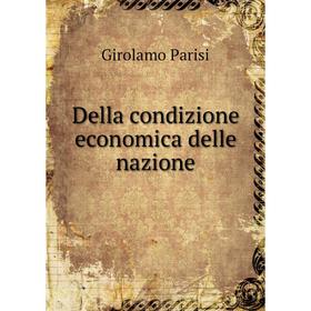 

Книга Della condizione economica delle nazione