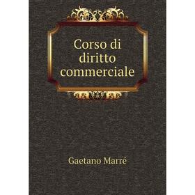 

Книга Corso di diritto commerciale
