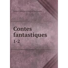 

Книга Contes fantastiques 1-2