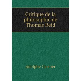 

Книга Critique de la philosophie de Thomas Reid