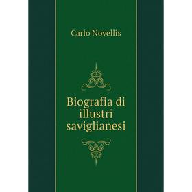 

Книга Biografia di illustri saviglianesi